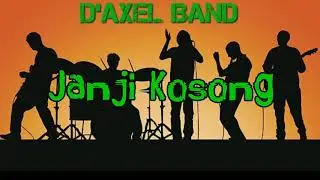 D'Axel Band - Janji Kosong (video lirik)