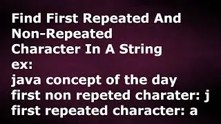 first repeated and non-repeated character in the given string in java by java temple