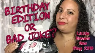 LITTLE KNOWN BOX MAY 2018 | 2ND BIRTHDAY EDITION | A LIFE IN HIGH DEFINITION UNBOXINGS