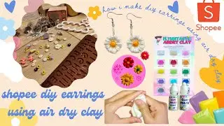 HOW I MAKE DIY EARRINGS USING AIR DRY CLAY | SHOPEE | FLYNTASTIC AIR DRY CLAY