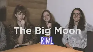 The Big Moon - Records In My Life (interview 2017)