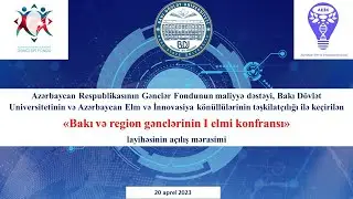 Bakı və region gənclərinin I Elmi Konfransı #azgf #GenclerFondu #bdu #BRGEK #AEIK