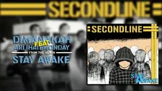 Secondline   Dimanakah feat Ari I Hate Monday (Video Lyric)