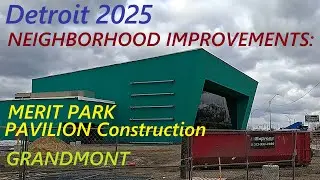 Detroit's West Side: Grandmont Neighborhood And Merit Park Sports Pavilion Construction Update.
