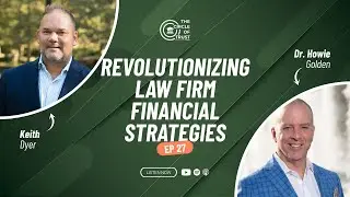 Revolutionizing Law Firm Financial Strategies - Circle of Trust Podcast Ep. 27