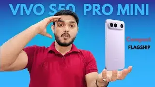 Vivo S50 Pro Mini First Look Unboxing Compact , Flagship Phone ,Features, Specs, Price