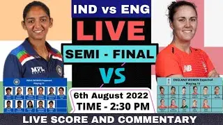 Live: India Women vs England Women, 1st Semi Final | INDW vs ENGW Live Score and Commentary CWG 2022