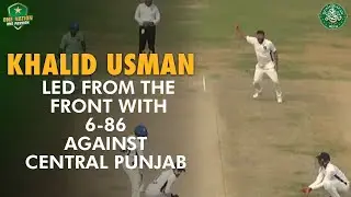Khyber Pakhtunkhwa captain Khalid Usman led from the front with 6-86 against Central Punjab | PCB