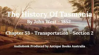 History Of Tasmania Audiobook by John West Chapter 53 - Transportation - Section 2