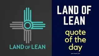 Land of Lean - Behind the Scenes - Quote
