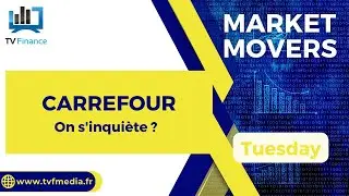 CARREFOUR : On s'inqui&egrave;te ?  | Bernard Prats-Desclaux - Market Movers