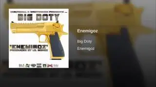 BIG DOTY - ENEMIGOZ (Just Audio)