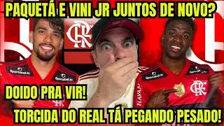 DOIDO PRA VIR LOGO! PAQUETÁ TÁ LIGADO EM TUDO! “VINI JR. POR EMPRÉSTIMO EM JUNHO”! ESTÃO EXPULSANDO!