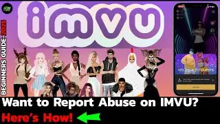How to Report Abuse or Inappropriate Behavior on IMVU?