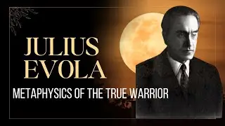 Semen Retention & The Path of the Warrior &ndash; Julius Evola&rsquo;s Lost Teachings