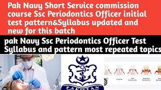 Pak Navy Short Service commission course Ssc Periodontics Dental Officer Test Pattern&Syllabus 
