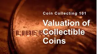 Introduction to Valuation of Collectible Coins | Coin Collecting 101 | Quality Collectible Coins