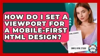 How Do I Set A Viewport For A Mobile-first HTML Design? - Simple HTML Studio