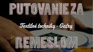 Putovanie za remeslom - Gatry