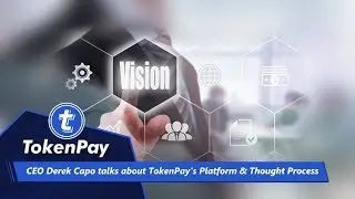 TokenPay l CEO Derek Capo talks about TokenPay's Platform & Thought Process