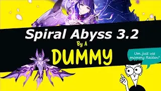 How to BEAT 3.2 SPIRAL ABYSS for Dummies By a Dummy | Genshin Impact 3.2