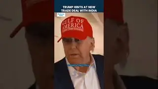 Trump: US-India Trade Deal Possible If Tariffs Reduced