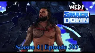 WEDF Episode 383 - Smackdown (WWE 2K24 Universe)