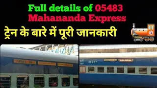 Full Details of 05483 Mahananda Express. #NKRAILFAN