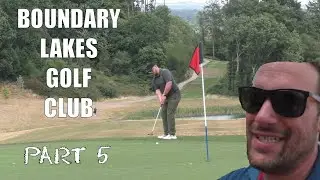 Boundary Lakes Golf Club, Course Vlog, Part 5