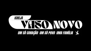 CULTO VASO NOVO |  RENATO CRIVILIN | 18/05/2025