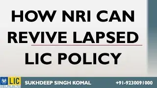How to Revive Lapsed LIC Insurance Policy by NRIs