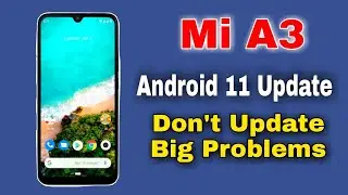 Mi A3 gets Android 11 Update but Big Problem this Update