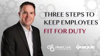 Three Steps To Keep Employees Fit for Duty