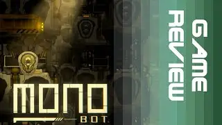 Game Review: MONOBOT
