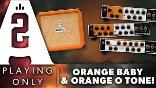 Orange Baby Series & O Tone Amps - Playing Only Demo