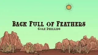 Cole Phillips - Back Full of Feathers (Lyrics)