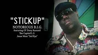 Notorious B.I.G. - Stickup (ft. Ol' Dirty Bastard, Capital LS, TROO-KULA & 3rd Eye) [4:00 Cut]