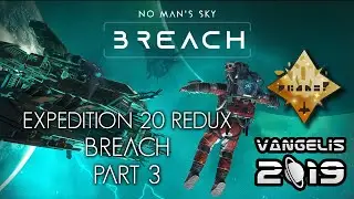 No Man's Sky | Voyagers | PS5 | Normal | Expedition 20 | Redux | Breach | Part 3