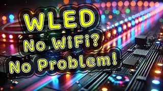 Управляйте WLED без Wi-Fi! Нет сети? Не проблема! #WLED #DIY #LED