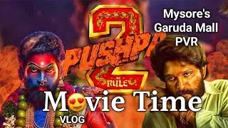 Pushpa2 Vlog |Pushpa2 Movie Time Vlog|Mysore's PVR Garuda Mall Vlog |Pushpa2 Movie Review