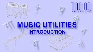 MUSIC UTILITES INTRODUCTION