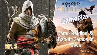 AC Origins Ep. 2 &ndash; Tomb Raiding & Bandit Camps in Siwa | Side Quests & Exploration