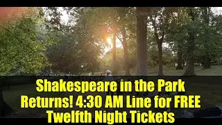 Shakespeare in the Park Returns! 4:30 AM Line for FREE Twelfth Night Tickets | NYC Vlog