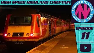 A Highland Chieftain Farewell to the High-Speed Train | Another Station, Another Mile #11