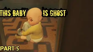 THIS BABY IS GHOST! PART 5 THE BABY IN YELLOW