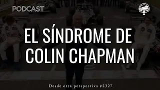 🎧📖 El s&iacute;ndrome de Colin Chapman 👨🏼&zwj;🦳🏎️