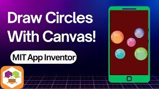 Circle Drawing in MIT App Inventor &ndash; Canvas Component Explained