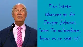 Eine letzte Warnung an die Zeugen Jehovas: Seien Sie aufmerksam, bevor es zu spät ist!