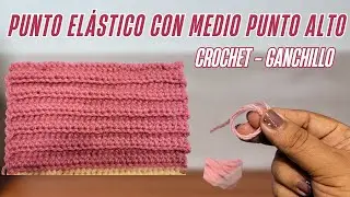 (26) Punto Elástico con Medio punto Alto a Crochet | Puntos a Ganchillo Crochet Fáciles de Tejer