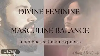 DIVINE FEMININE + MASCULINE BALANCE | Inner Sacred Union Hypnosis